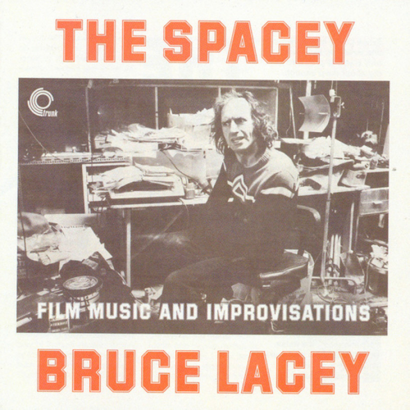 Bruce Lacey ‎– The Spacey Bruce Lacey - Film Music And Improvisations 