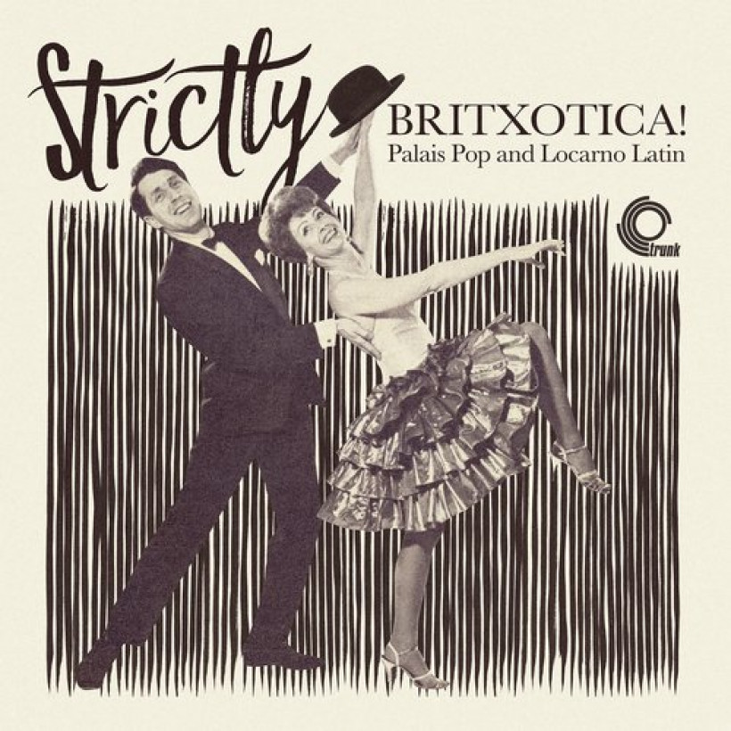 Strictly Britxotica! - Palais Pop And Locarno Latin 