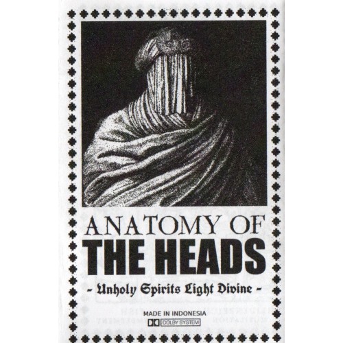 Anatomy of the Heads - Unholy Spirits Light Divine Anatomy of the Heads - Unholy Spirits Light Divine
