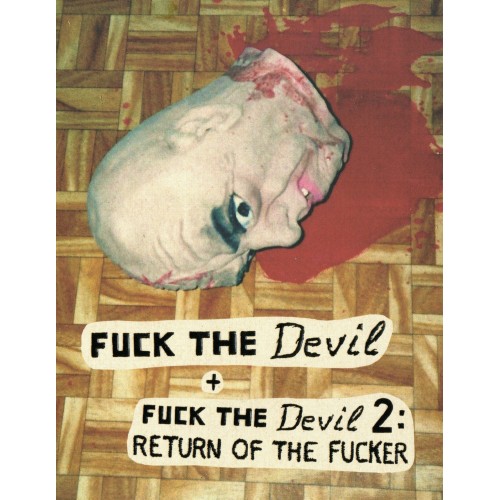 Fuck the Devil + Fuck the Devil 2: Return of the Fucker Fuck the Devil + Fuck the Devil 2: Return of the Fucker