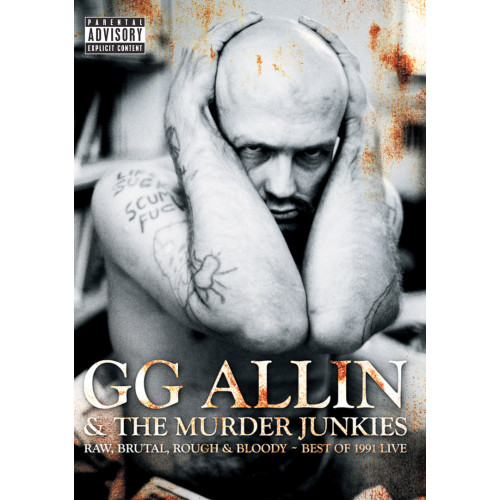 GG Allin - Raw, Brutal, Rough & Bloody: Best of 1991 Live GG Allin - Raw, Brutal, Rough & Bloody: Best of 1991 Live