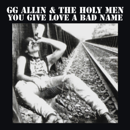 GG Allin & The Holy Men - You Give Love A Bad Name (Colour Vinyl) GG Allin & The Holy Men - You Give Love A Bad Name (Colour Vinyl)