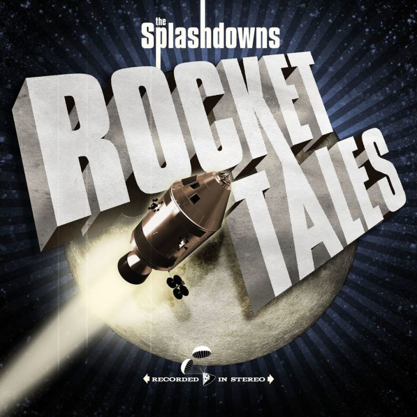 The Splashdowns ‎– Rocket Tales 