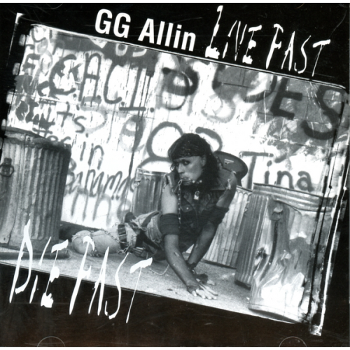 GG Allin – Live Fast Die Fast EP GG Allin – Live Fast Die Fast EP