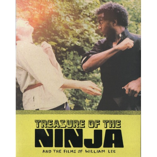 Treasure of the Ninja and the Films of William Lee Treasure of the Ninja and the Films of William Lee